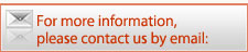 For more information, please contact us by email: